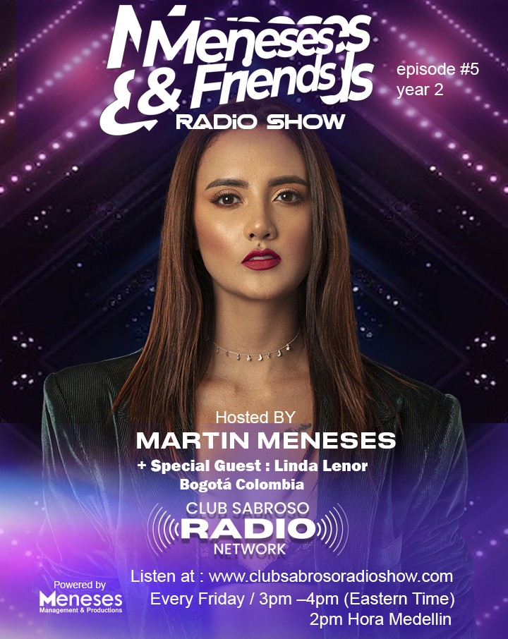 Meneses And Friends Radio Show EP 5 : Club Sabroso Radio Network Especial Guess: Linda Lenor