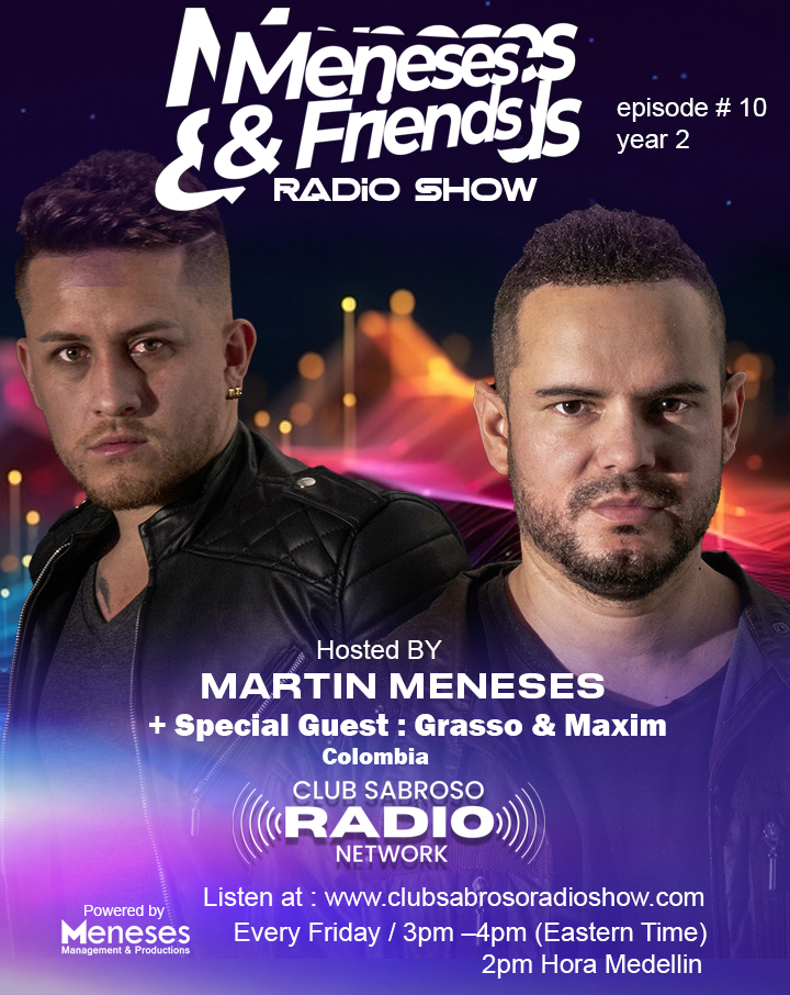 Meneses And Friends Radio Show EP 10: Club Sabroso Radio Network Especial Guess: 