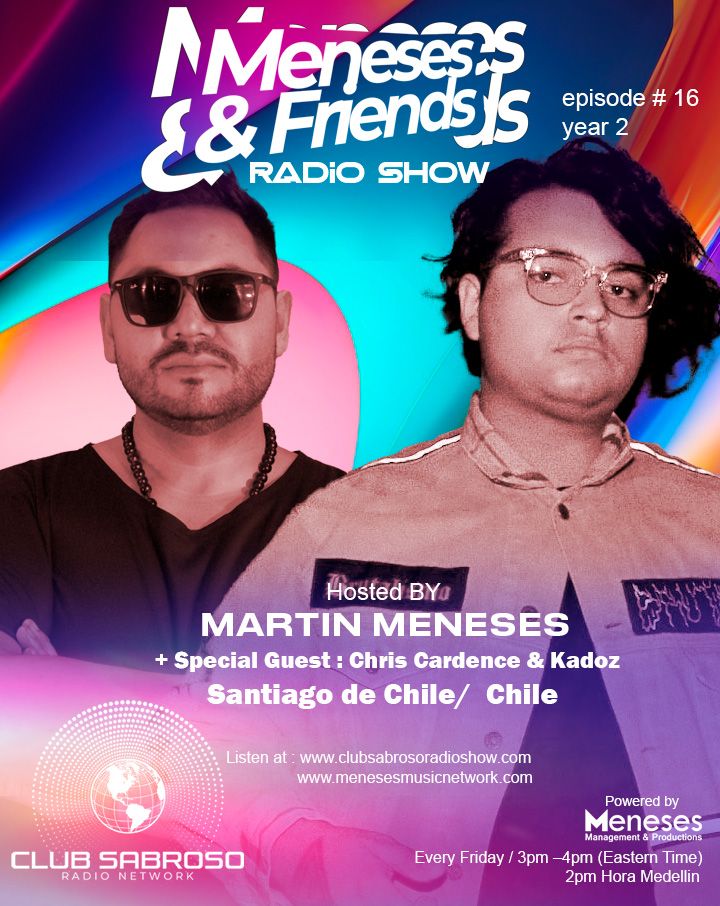 Meneses And Friends Radio Show EP 16 : Special Guest: Chris Cardence & Kadoz