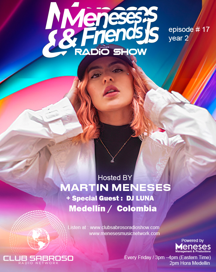 Meneses And Friends Radio Show EP 17 : Special Guest: DJ Luna