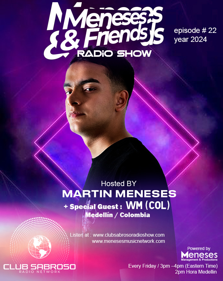 Meneses And Friends Radio Show EP 22 Special Guest: WM (Col)