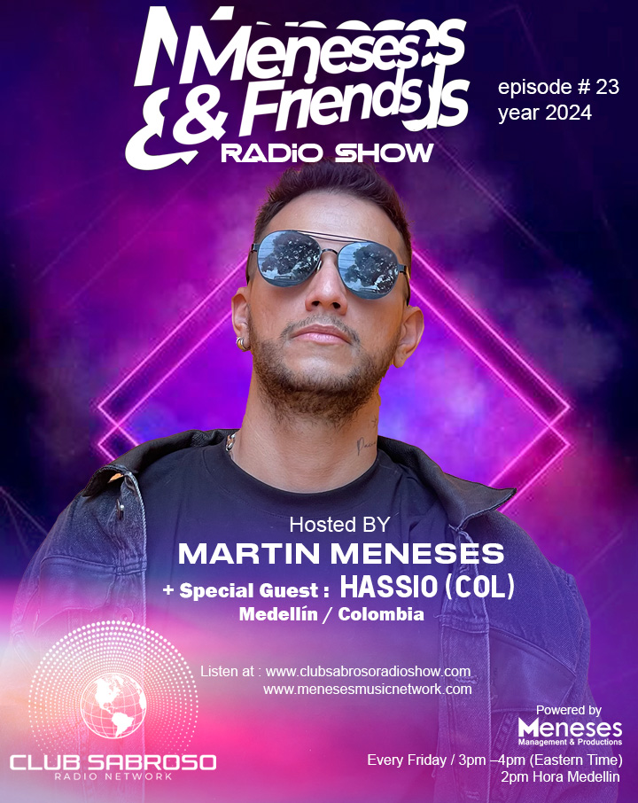 Meneses And Friends Radio Show EP 23 Special Guest: Hassio ( COL )